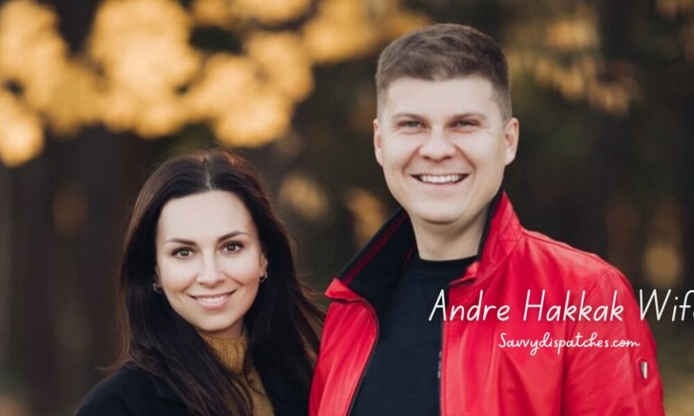 Andre Hakkak Wife