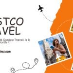 Should you Book Costco Travel: is it Worth it