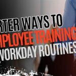 Smarter Ways to Fit Employee Training Into Workday Routines