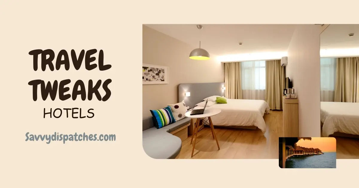 Hotels Travel Tweaks