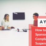 How to Maintain Sponsor Licence Compliance & Avoid Suspension in the UK