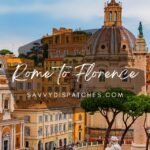 Best Ways to Travel from Rome to Florence: A Complete Guide