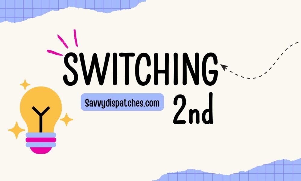 Switching 2nd