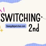 Switching 2nd: What It Means and Why It Matters