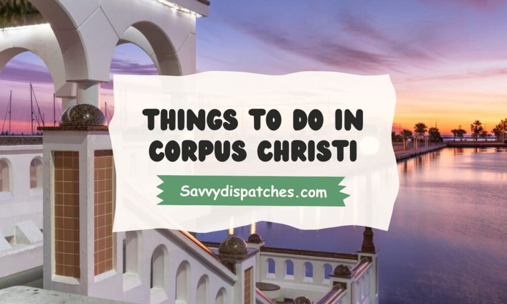 Things to Do in Corpus Christi