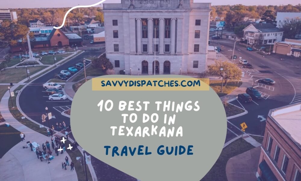 Things to Do in Texarkana