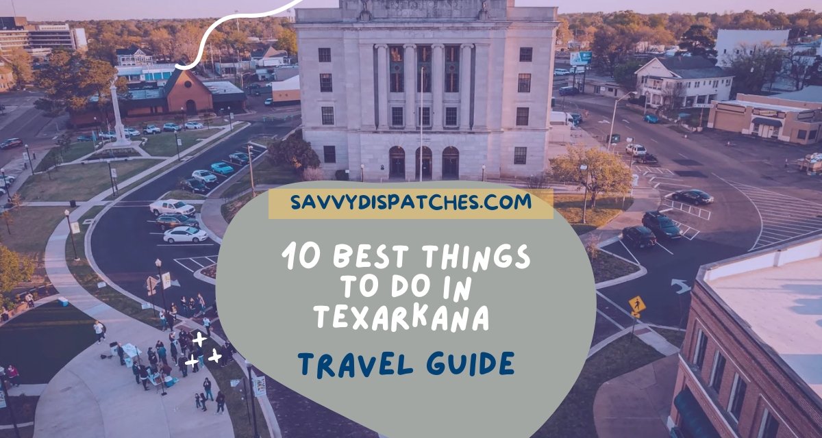 Things to Do in Texarkana