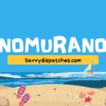 Nomurano: The Hidden Gem of Italy’s Secluded Islands