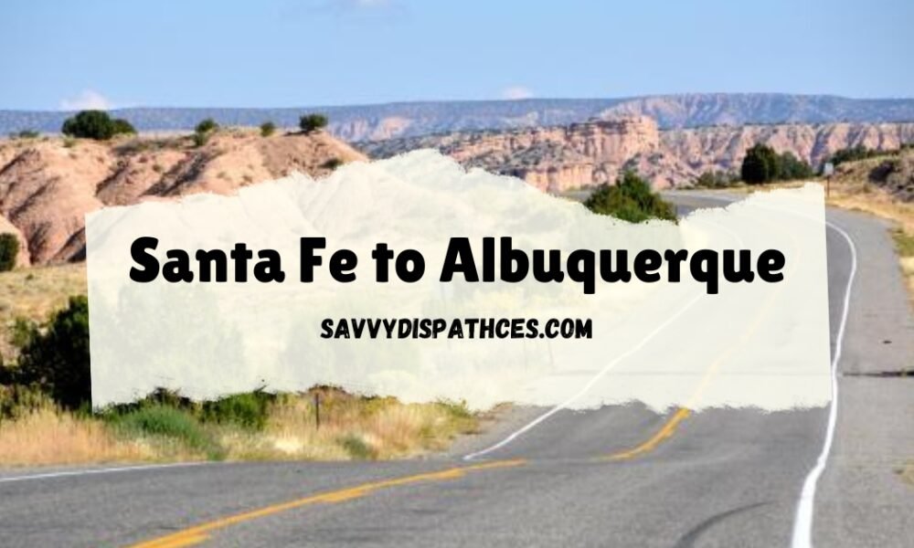 Santa Fe to Albuquerque