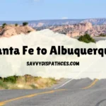 Santa Fe to Albuquerque: A Scenic Road Trip