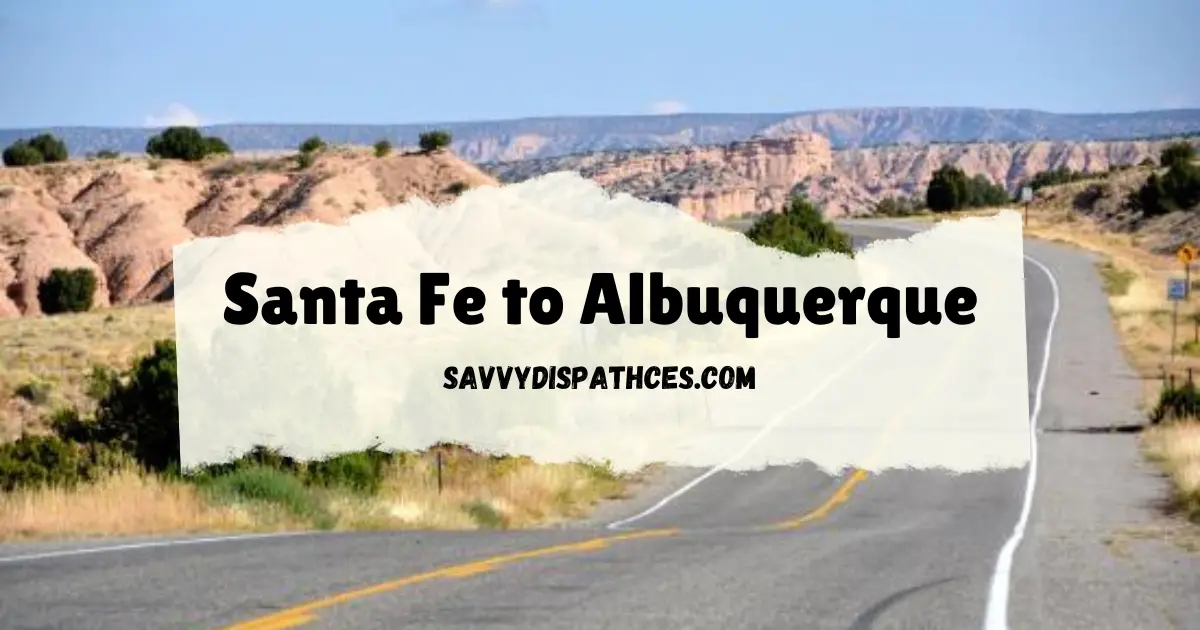 Santa Fe to Albuquerque