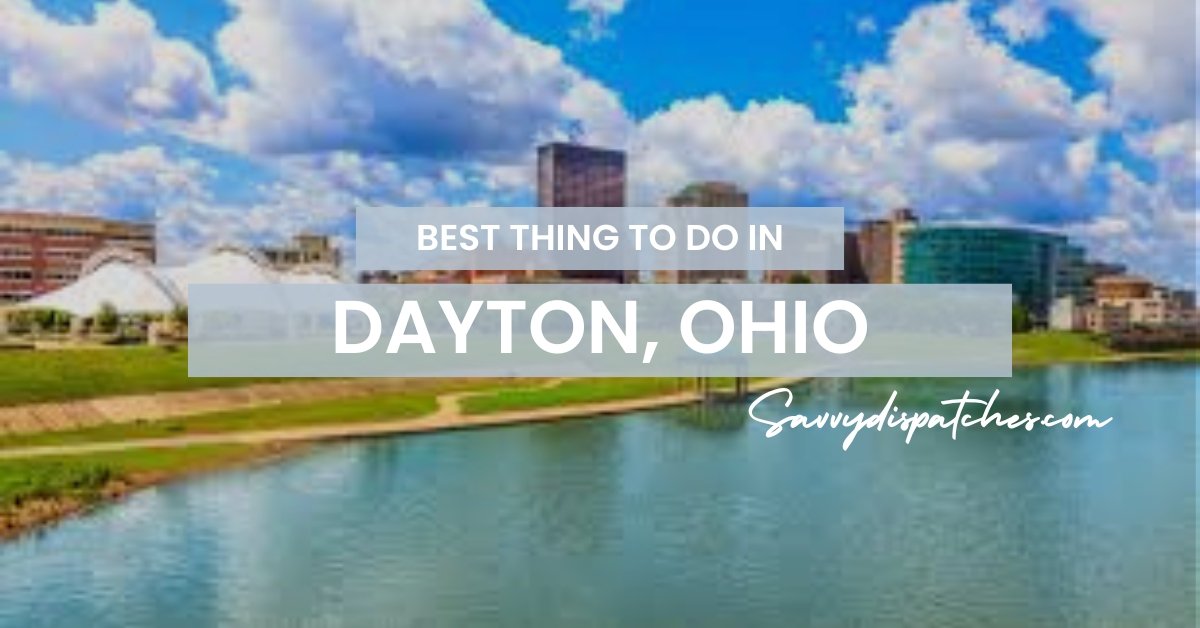 Things to Do in Dayton Ohio