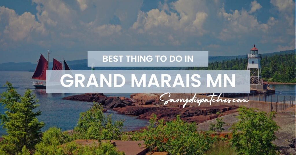 Take A Look About Things To Do In Grand Marais