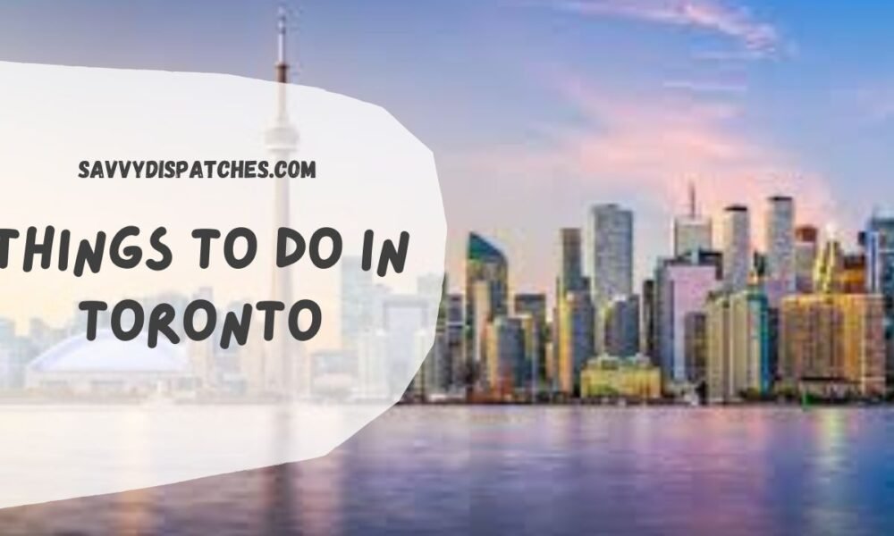 Things to Do in Toronto