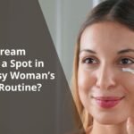 Why CC Cream Deserves a Spot in Every Busy Woman’s Morning Routine?