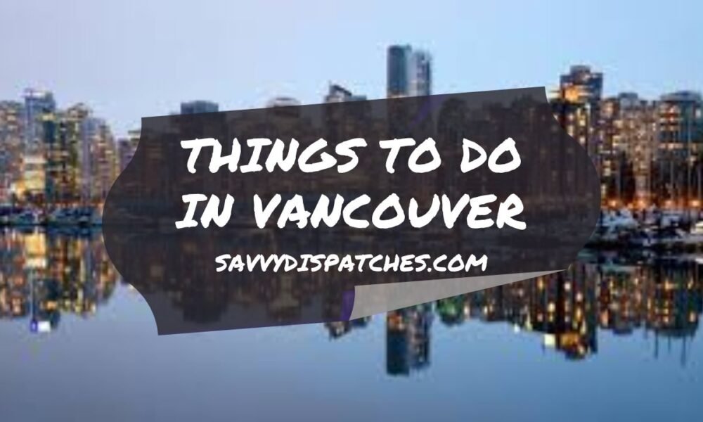 Things to Do in Vancouver