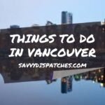 Things to Do in Vancouver: The Ultimate 2025 Travel Guide