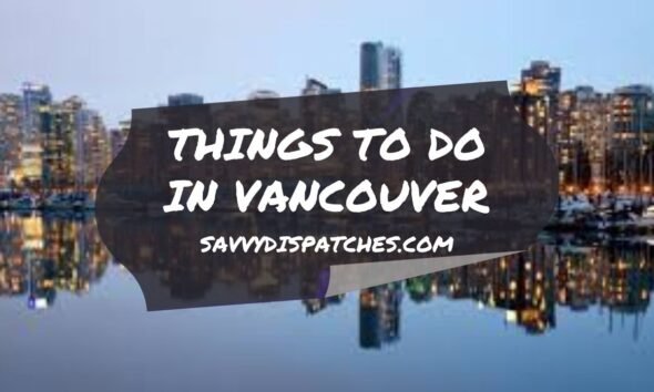 Things to Do in Vancouver