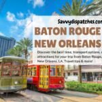 Baton Rouge LA to New Orleans LA: A Comprehensive Travel Guide