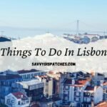 Things To Do In Lisbon: Everything You Need to Know