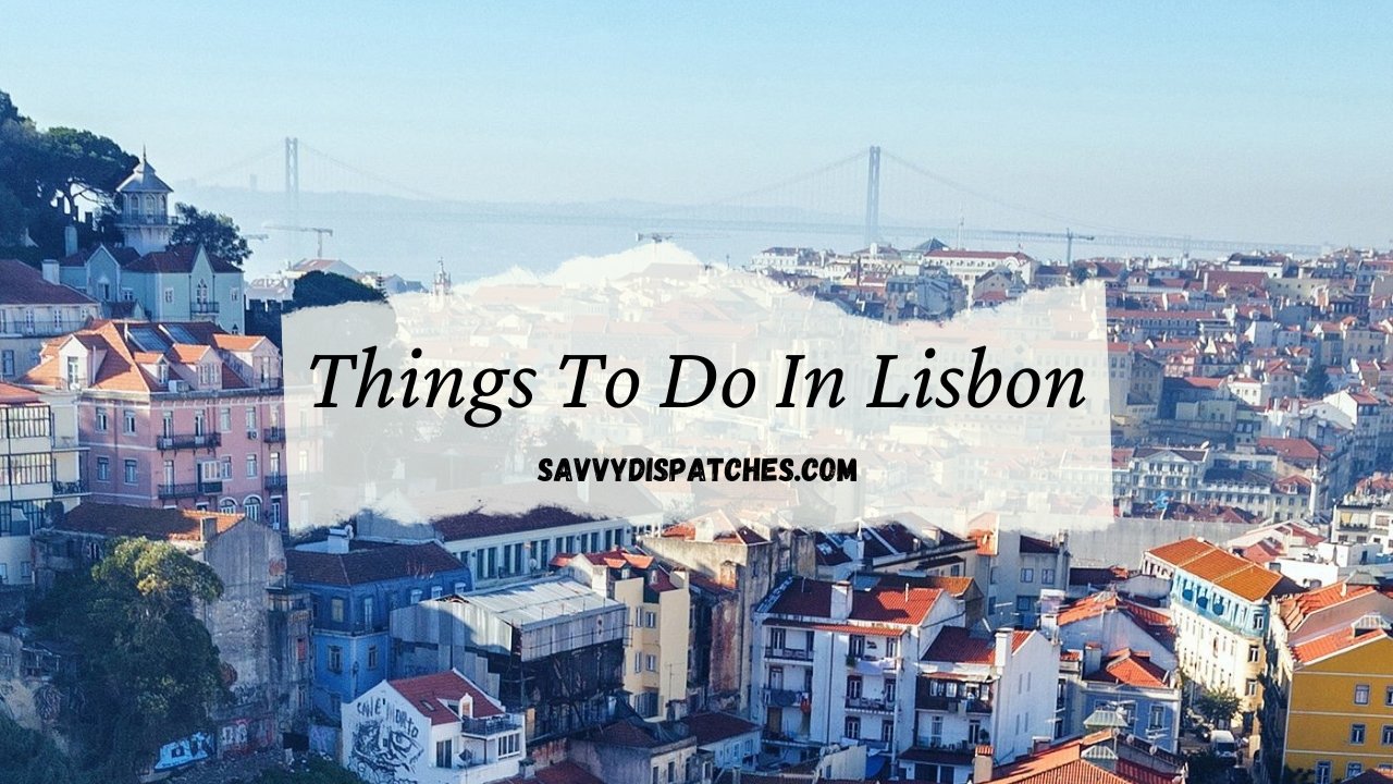 Things To Do In Lisbon