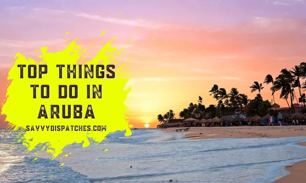 Things to Do in Aruba