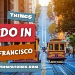 Things to Do in San Francisco: A Complete Travel Guide