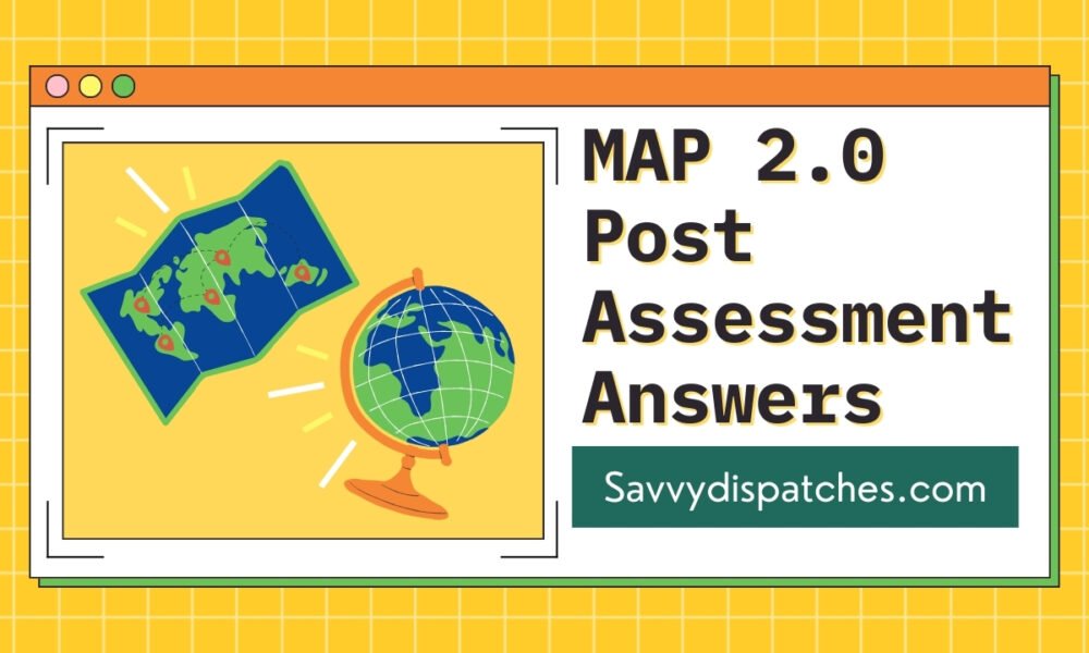 MAP 2.0 Post Assessment Answers
