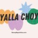 Yalla Choy