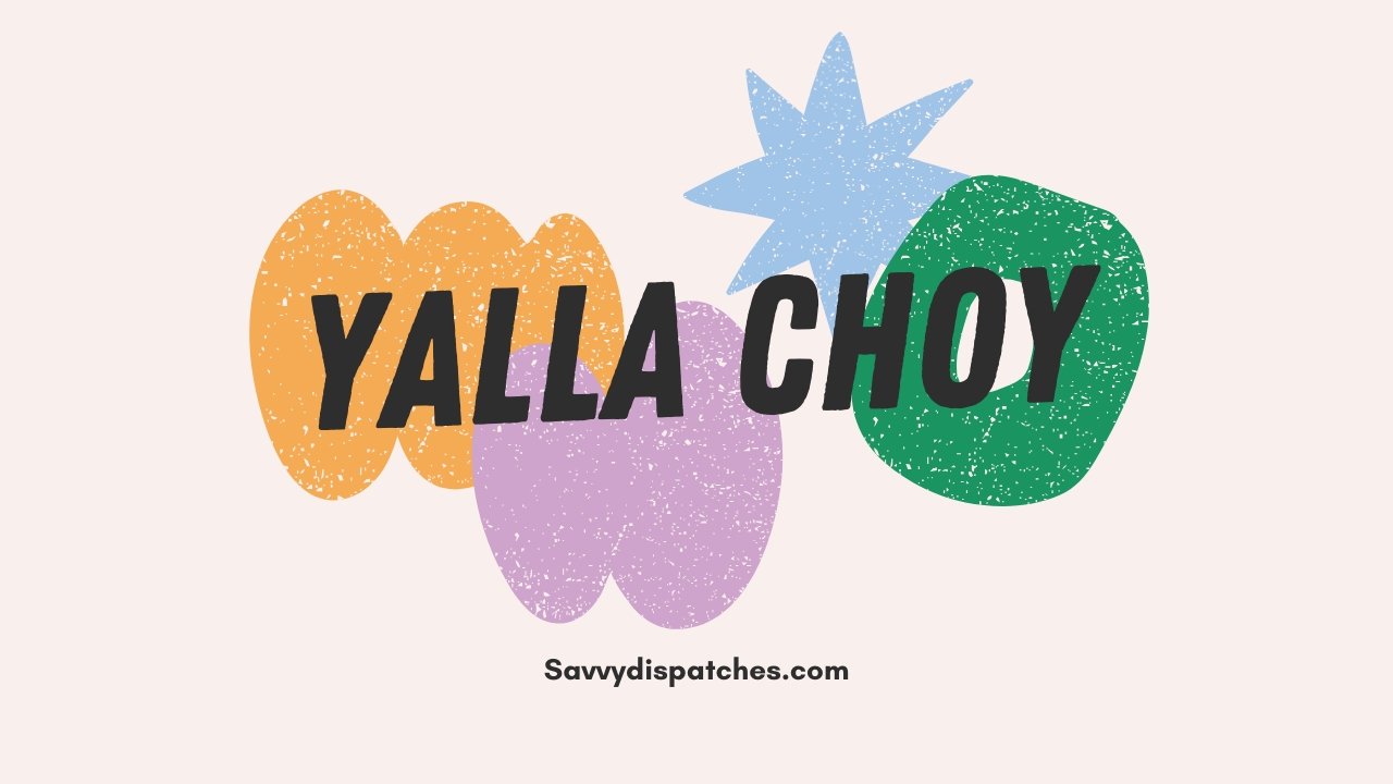 Yalla Choy