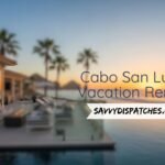 Cabo San Lucas Vacation Rentals: Find the Perfect Getaway
